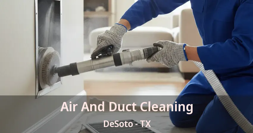 Air And Duct Cleaning DeSoto - TX