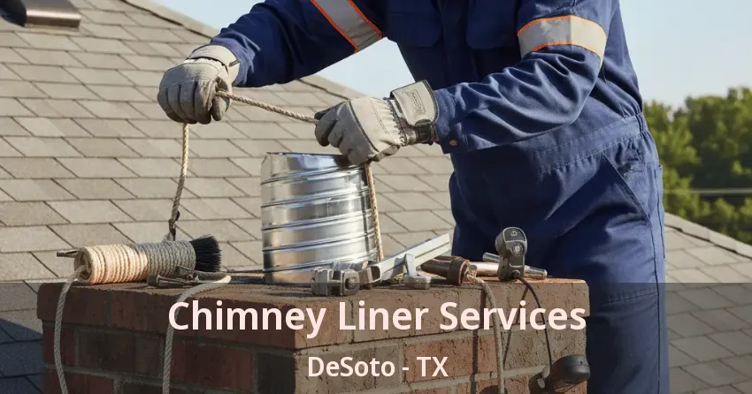 Chimney Liner Services DeSoto - TX