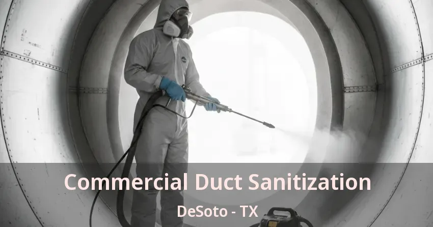 Commercial Duct Sanitization DeSoto - TX