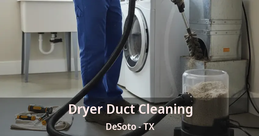 Dryer Duct Cleaning DeSoto - TX