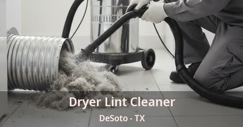 Dryer Lint Cleaner DeSoto - TX