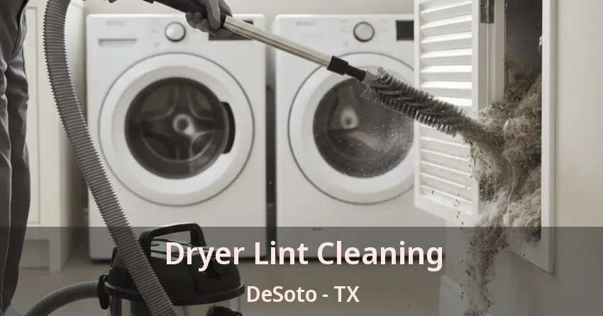 Dryer Lint Cleaning DeSoto - TX