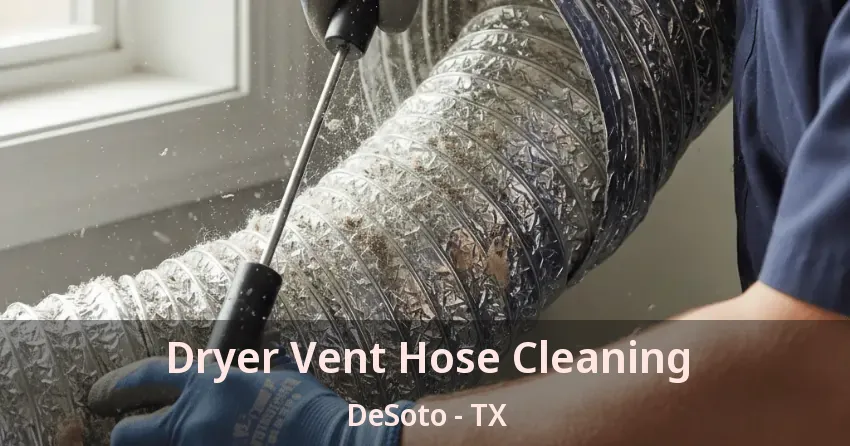 Dryer Vent Hose Cleaning DeSoto - TX