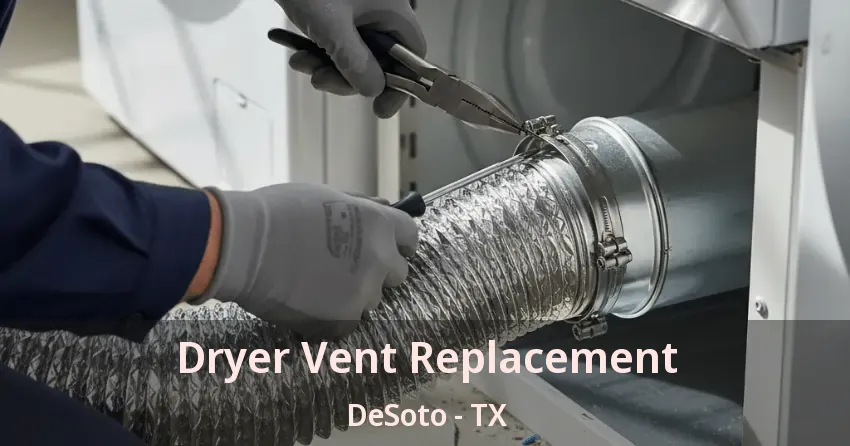 Dryer Vent Replacement DeSoto - TX