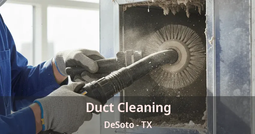 Duct Cleaning DeSoto - TX