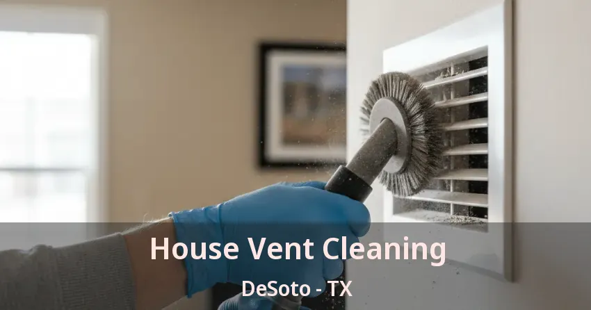 House Vent Cleaning DeSoto - TX