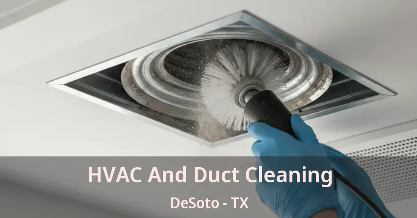 HVAC And Duct Cleaning DeSoto - TX