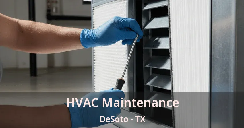 HVAC Maintenance DeSoto - TX HVAC Maintenance DeSoto - TX