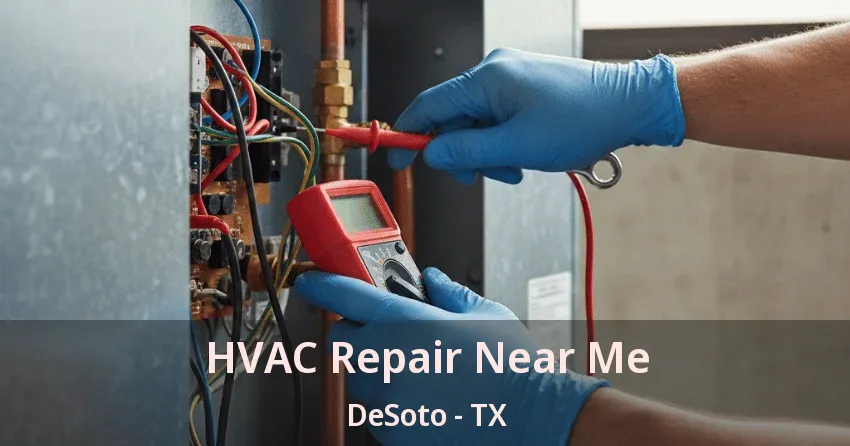 HVAC Repair Near Me DeSoto - TX