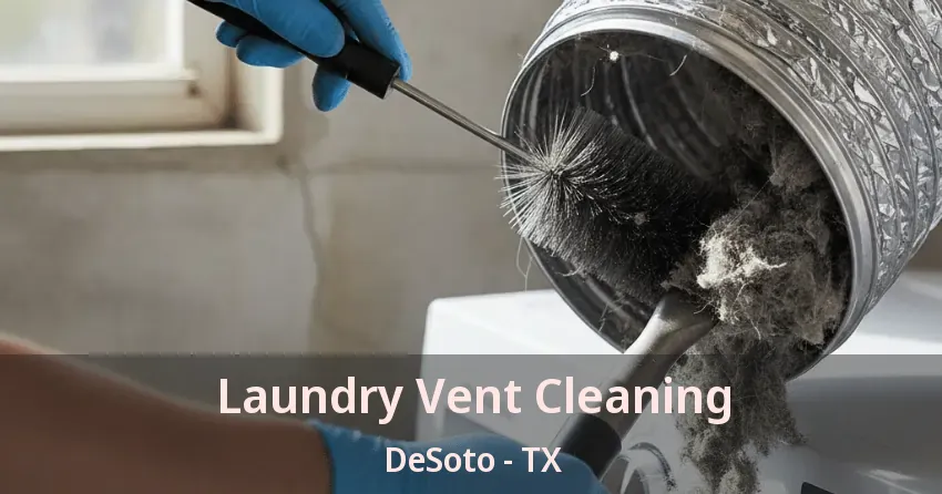 Laundry Vent Cleaning DeSoto - TX