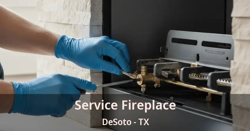 Service Fireplace DeSoto - TX Service Fireplace DeSoto - TX
