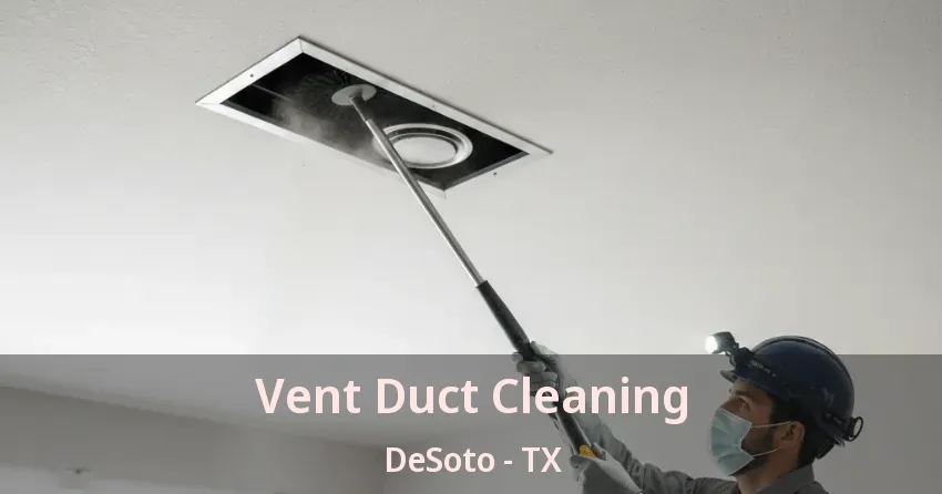 Vent Duct Cleaning DeSoto - TX